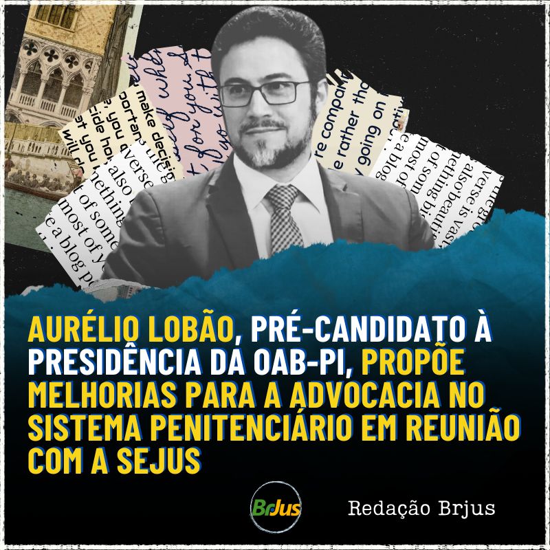 Aurélio Lobão, pré-candidato à presidência da OAB-PI, propõe melhorias para a advocacia no sistema penitenciário em reunião com a SEJUS