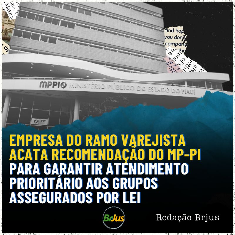 Empresa do ramo varejista acata recomendação do MP-PI para garantir atendimento prioritário aos grupos assegurados por lei