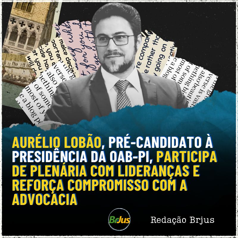 Aurélio Lobão, pré-candidato à presidência da OAB-PI, participa de plenária com lideranças e reforça compromisso com a advocacia