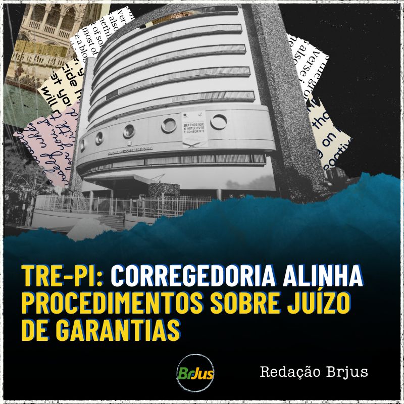 TRE-PI: Corregedoria  alinha procedimentos sobre Juízo de Garantias