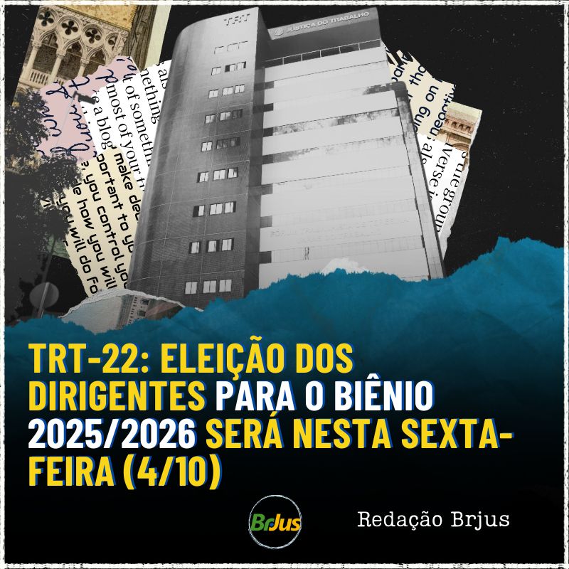 TRT-22: Eleição dos dirigentes para o biênio 2025/2026 será nesta sexta-feira (4/10)