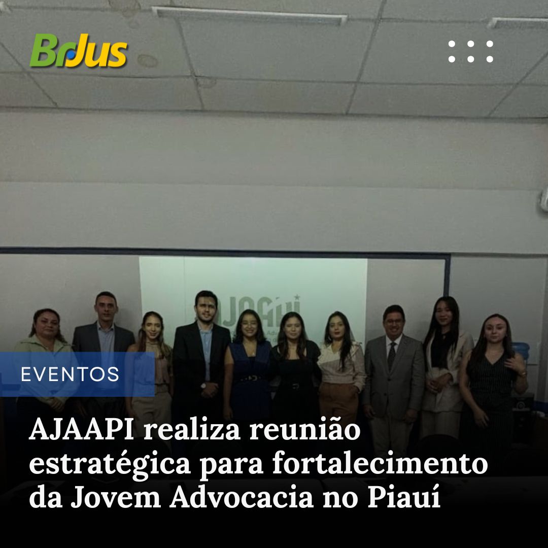 AJAAPI realiza reunião estratégica para fortalecimento da Jovem Advocacia no Piauí
