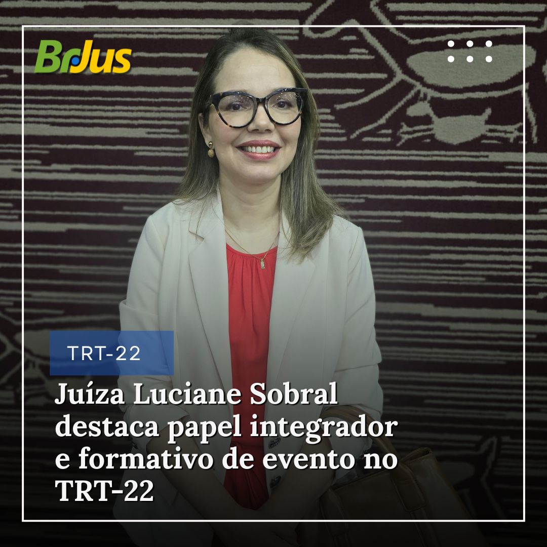Juíza Luciane Sobral destaca papel integrador e formativo de evento no TRT-22: “Uma semana de reciclagem e aproximação com a sociedade”