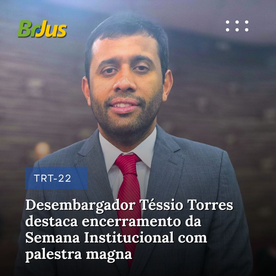 Desembargador Téssio Torres destaca encerramento da Semana Institucional com palestra magna sobre precedentes: “Tema que está na pauta do momento em toda a Justiça do Trabalho” Desembargador Téssio Torres destaca encerramento da Semana Institucional com palestra magna sobre precedentes: “Tema que está na pauta do momento em toda a Justiça do Trabalho”