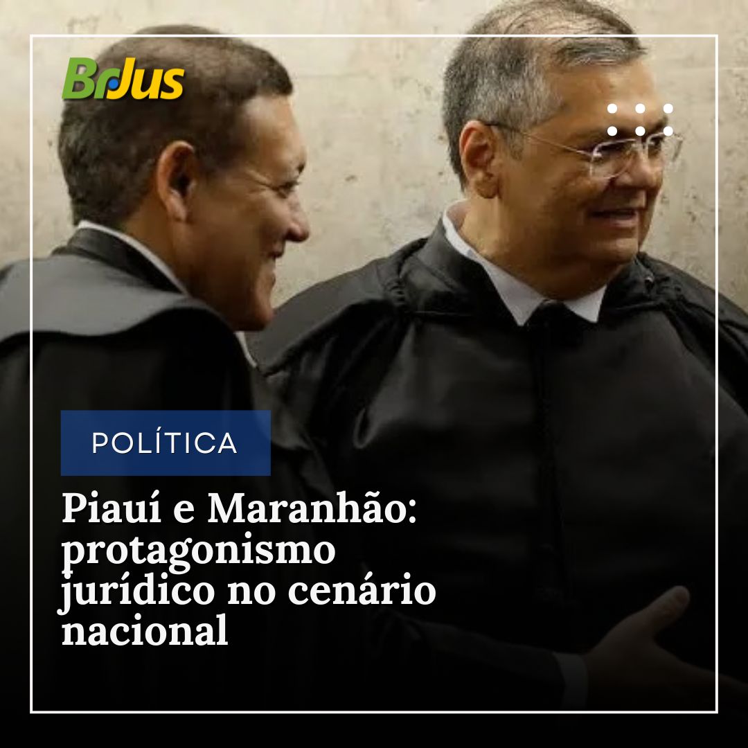 Piauí e Maranhão: protagonismo jurídico no cenário nacional