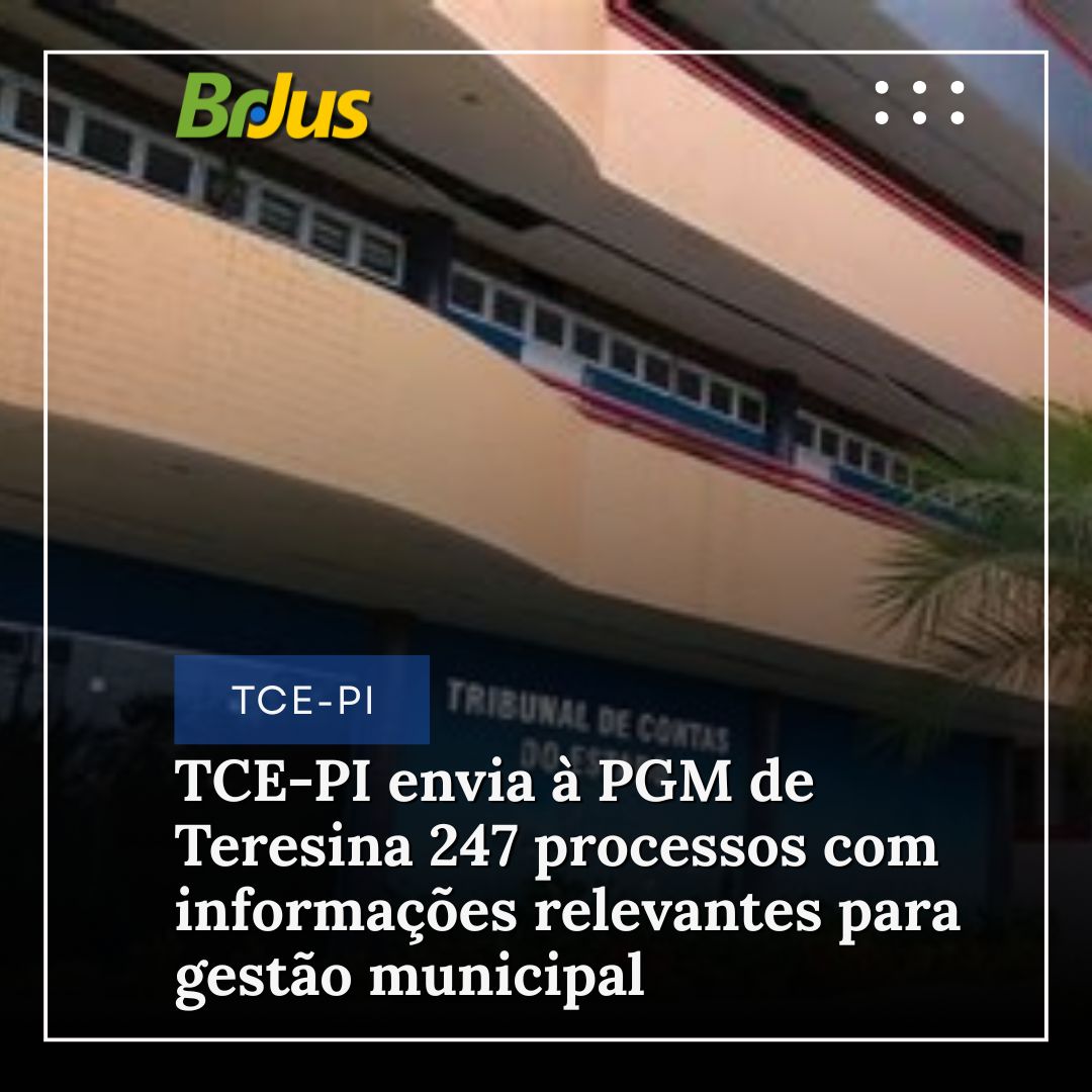 TCE-PI envia à PGM de Teresina 247 processos com informações relevantes para gestão municipal