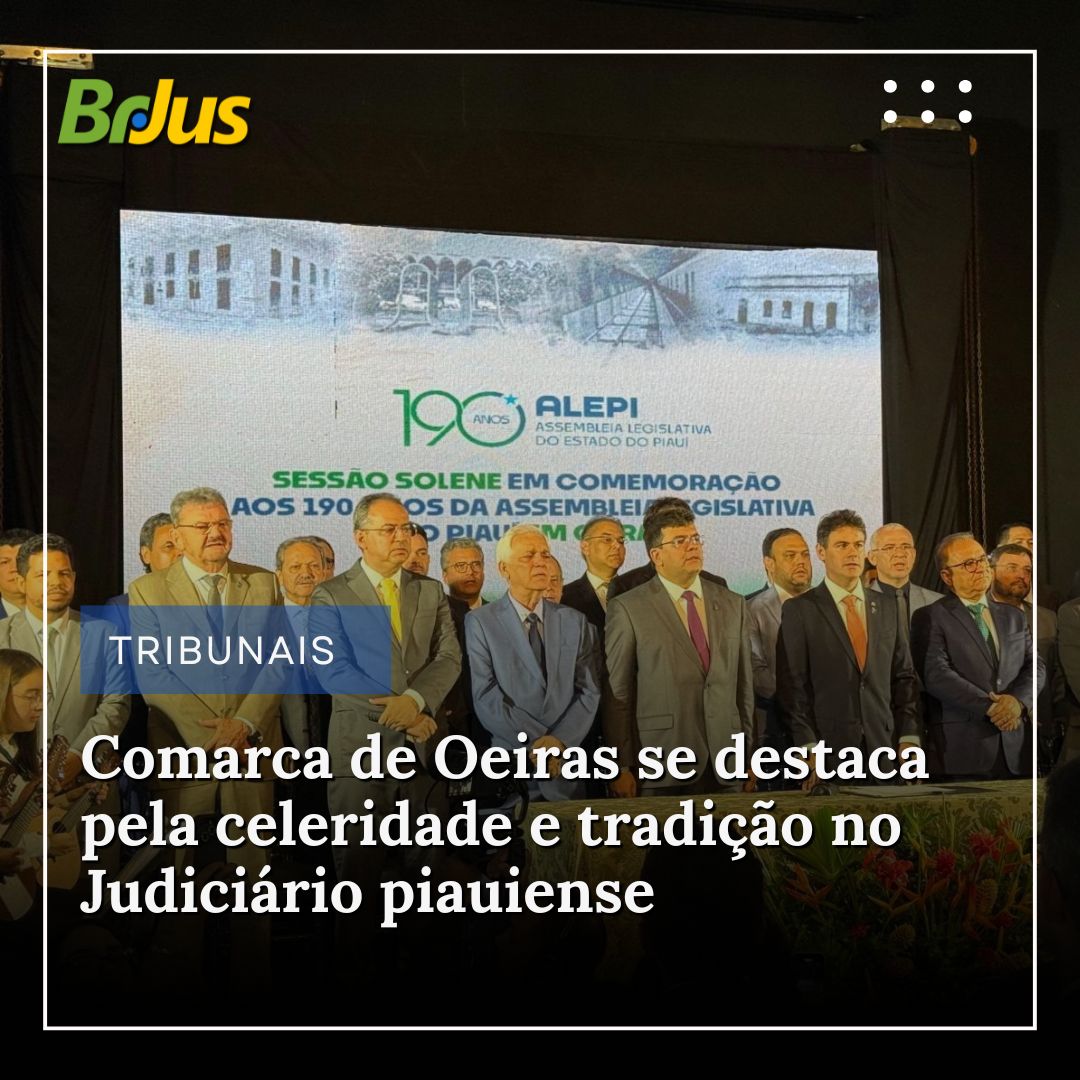 Comarca de Oeiras se destaca pela celeridade e tradição no Judiciário piauiense