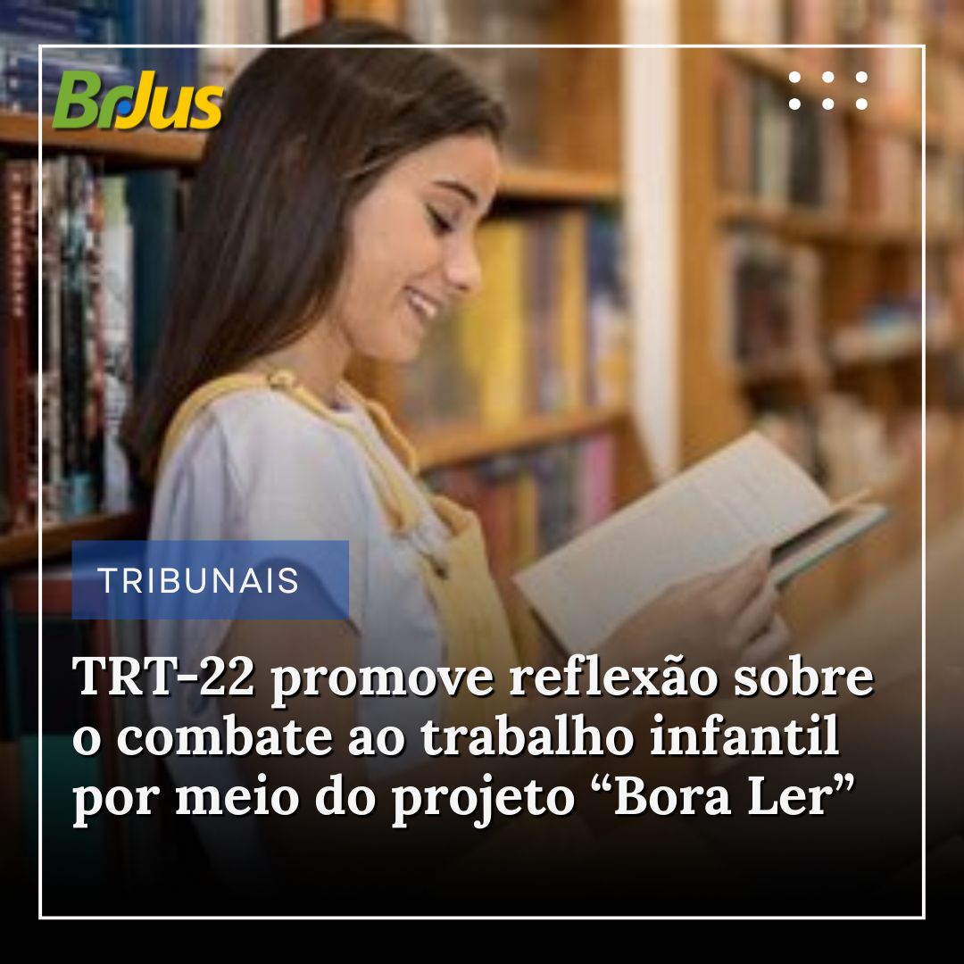 TRT-22 promove reflexão sobre o combate ao trabalho infantil por meio do projeto “Bora Ler”
