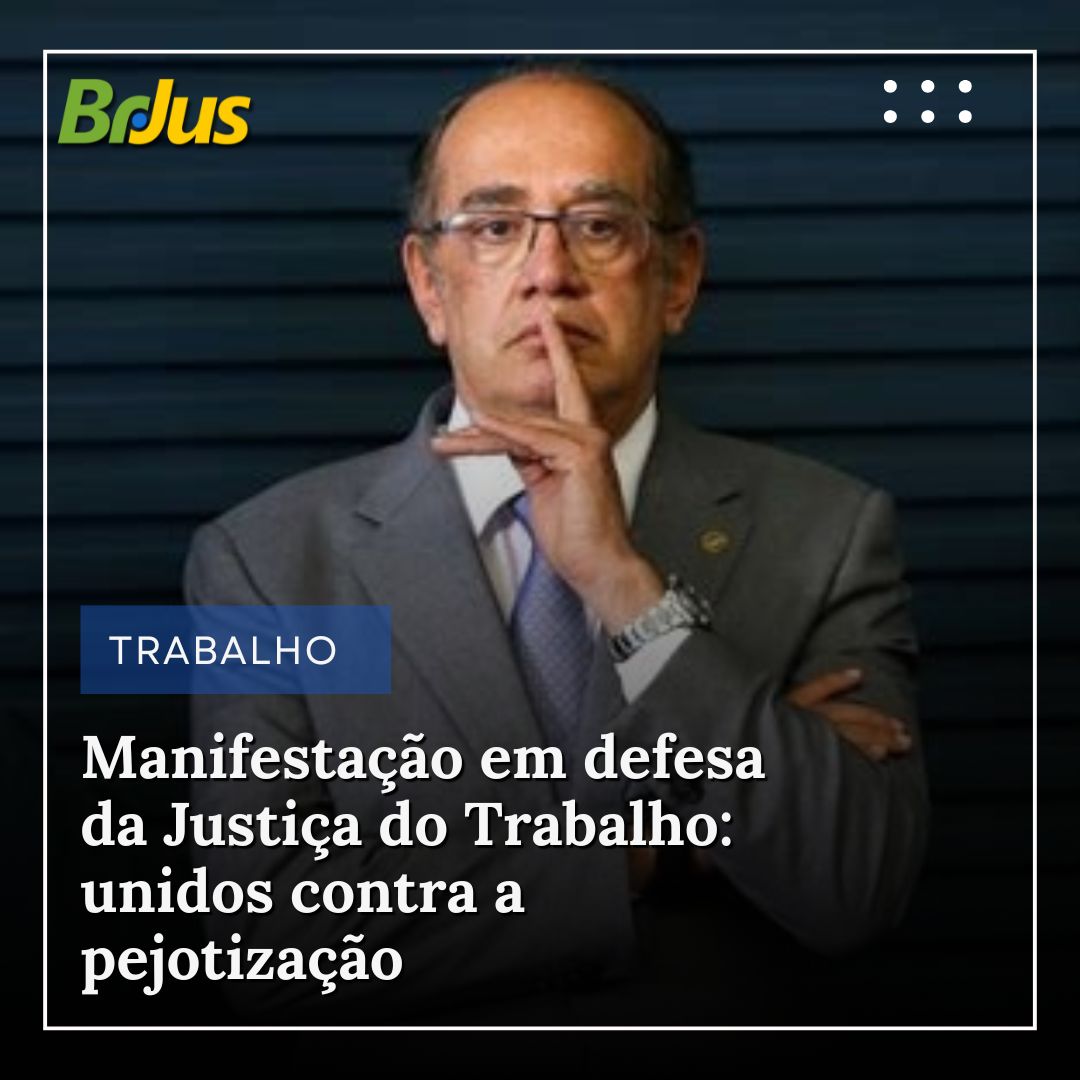 Manifestação em defesa da Justiça do Trabalho: unidos contra a pejotização