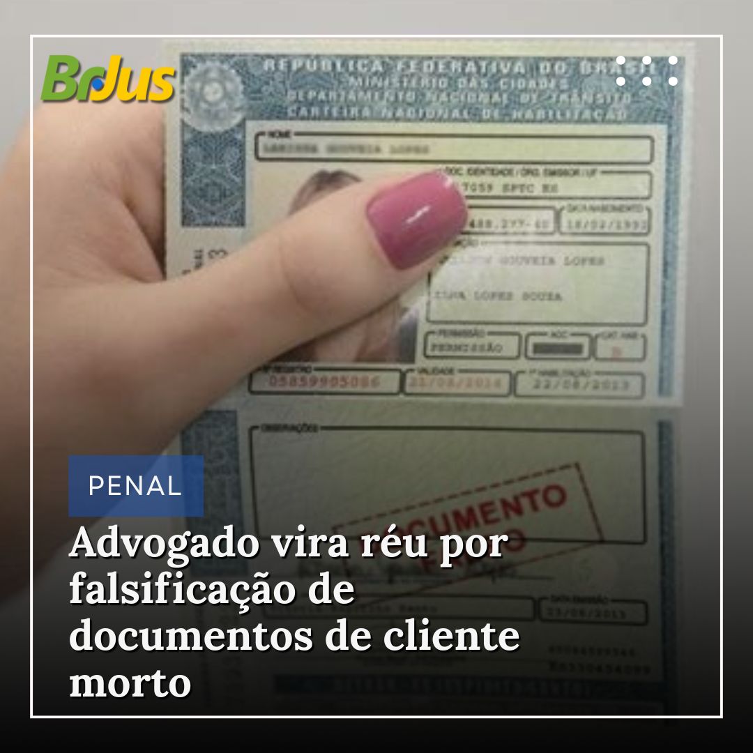 Advogado vira réu por falsificação de documentos de cliente morto