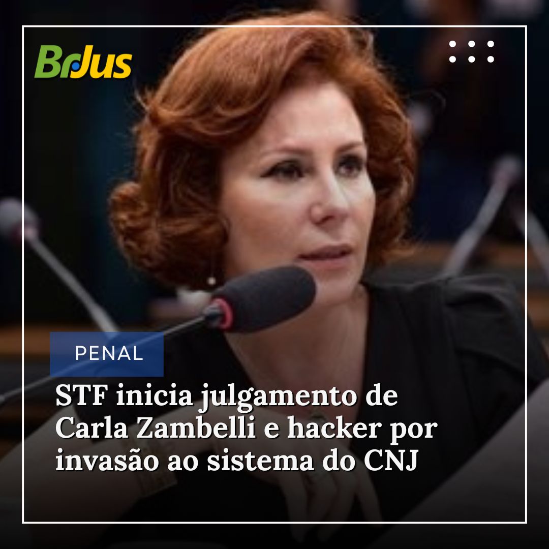 STF inicia julgamento de Carla Zambelli e hacker por invasão ao sistema do CNJ