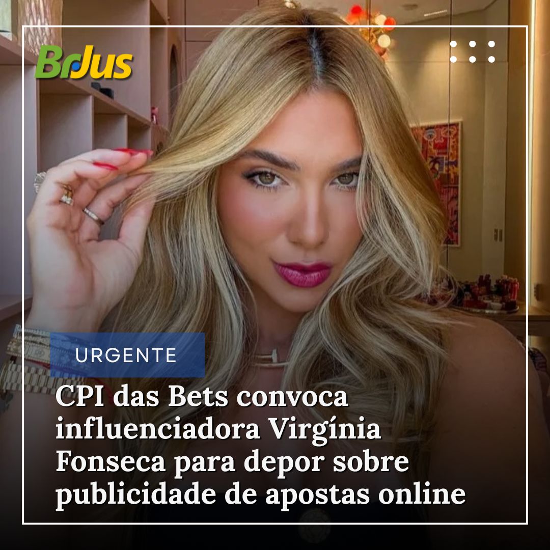 CPI das Bets convoca influenciadora Virgínia Fonseca para depor sobre publicidade de apostas online