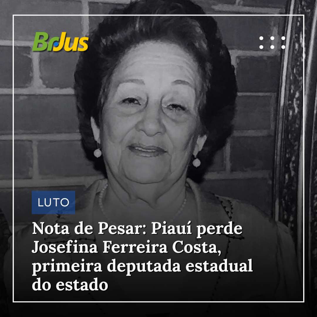 Piauí perde Josefina Ferreira Costa, primeira deputada estadual e pioneira na política nacional
