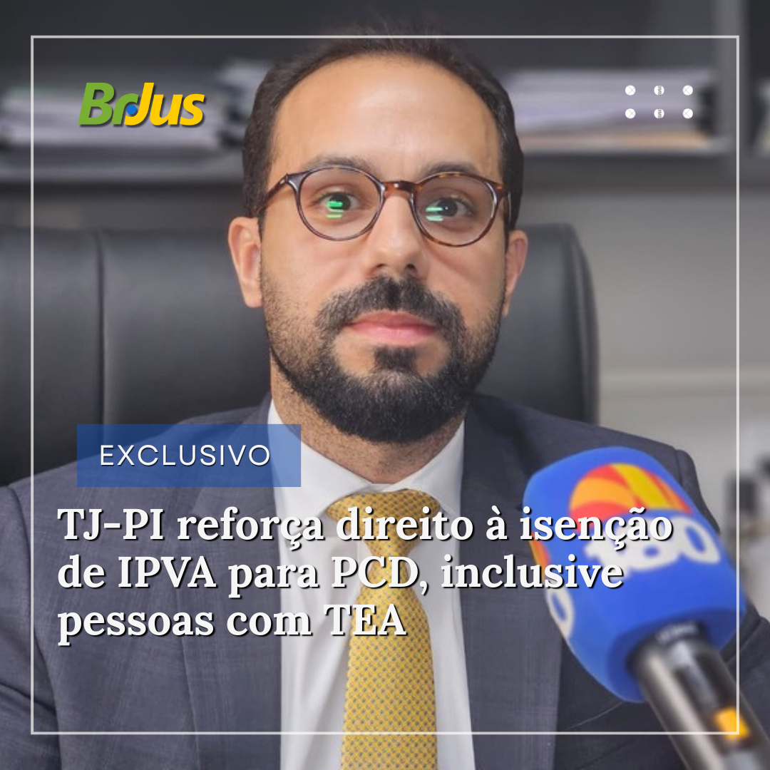 TJ-PI reforça direito à isenção de IPVA para PCD, inclusive pessoas com TEA