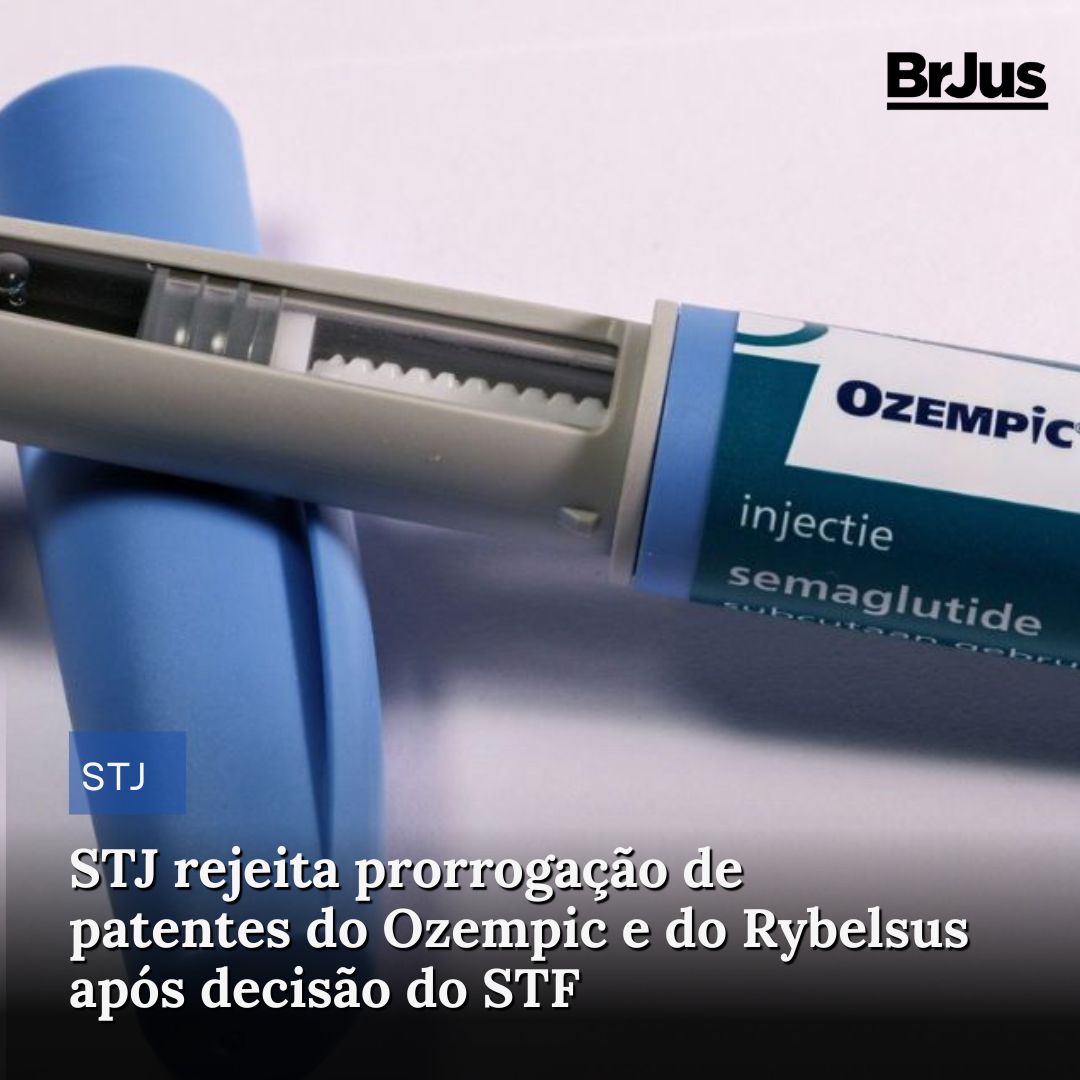 STJ rejeita prorrogação de patentes do Ozempic e do Rybelsus após decisão do STF
