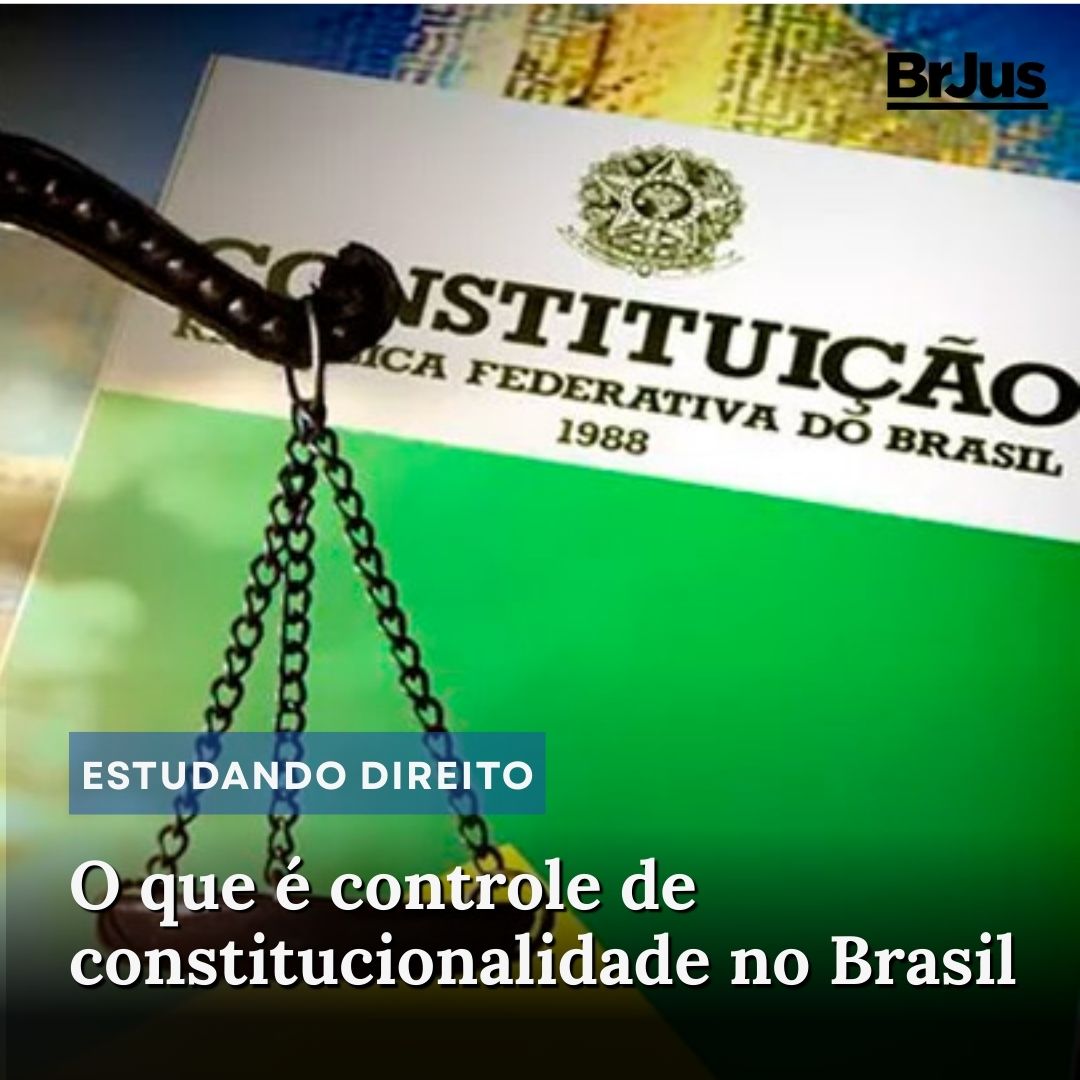 O que é controle de constitucionalidade no Brasil
