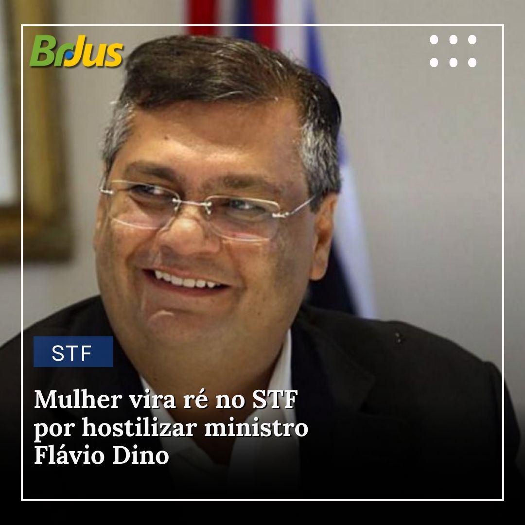 Mulher vira ré no STF por hostilizar ministro Flávio Dino