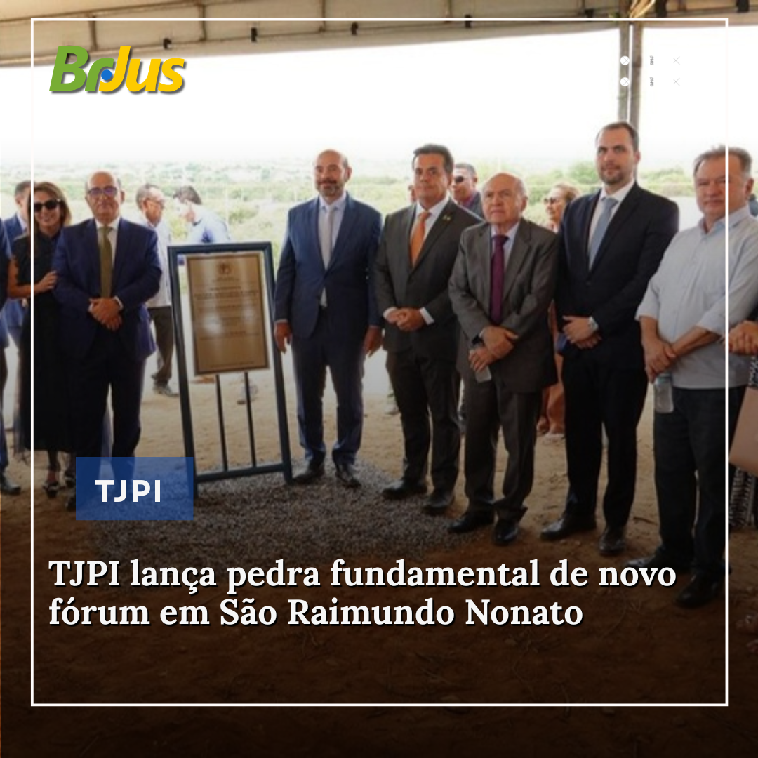 TJPI lança pedra fundamental de novo fórum em São Raimundo Nonato