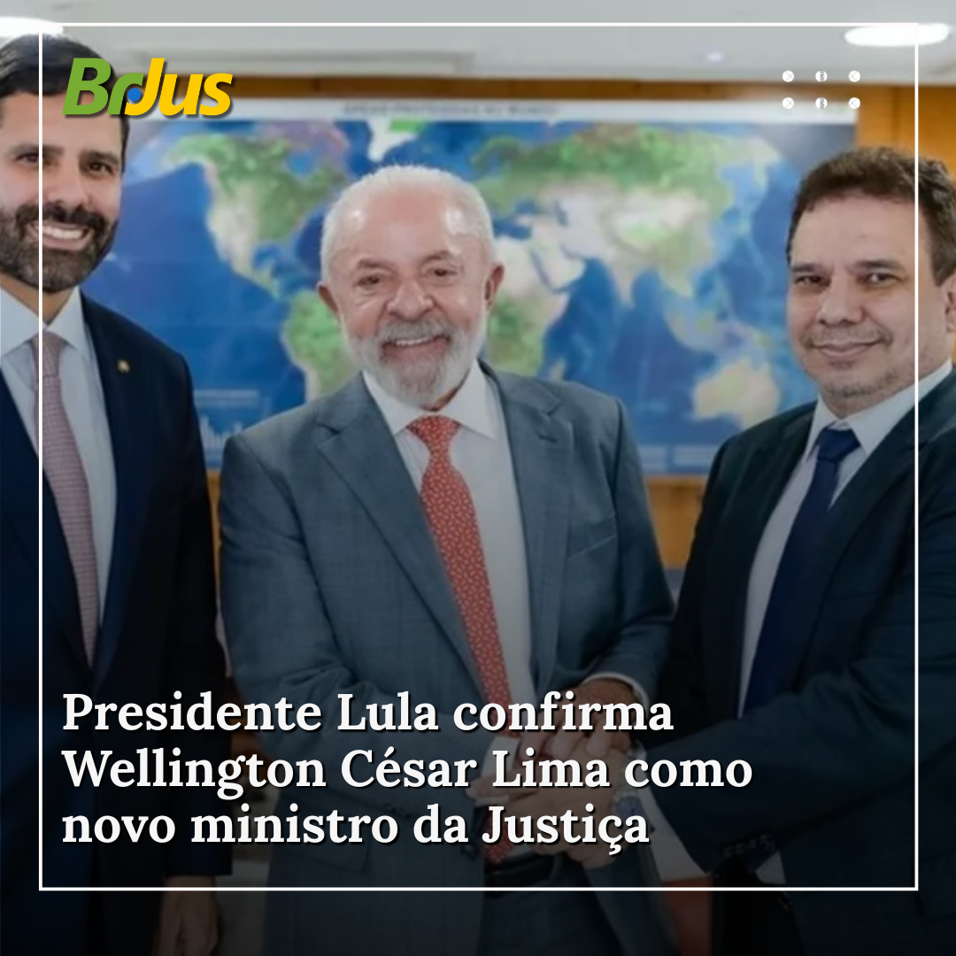 Presidente Lula confirma Wellington César Lima como novo ministro da Justiça
