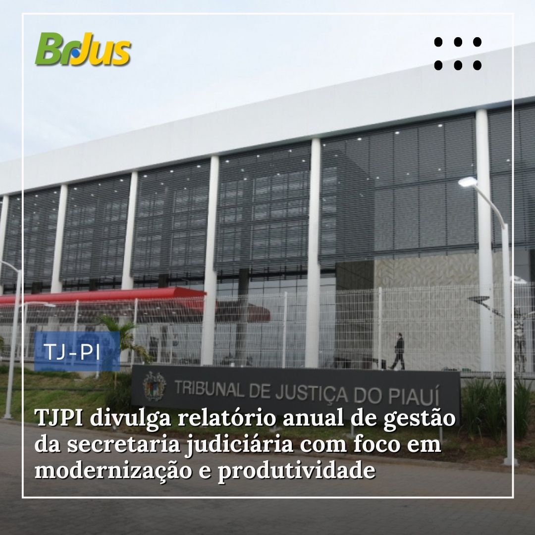 TJPI divulga relatório anual de gestão da secretaria judiciária com foco em modernização e produtividade