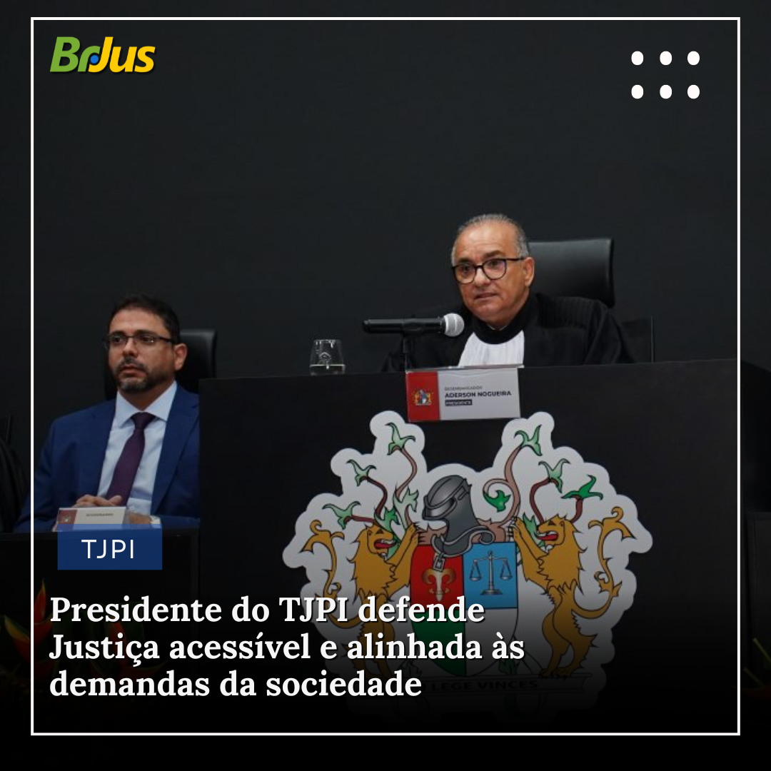 Presidente do TJPI defende Justiça acessível e alinhada às demandas da sociedade