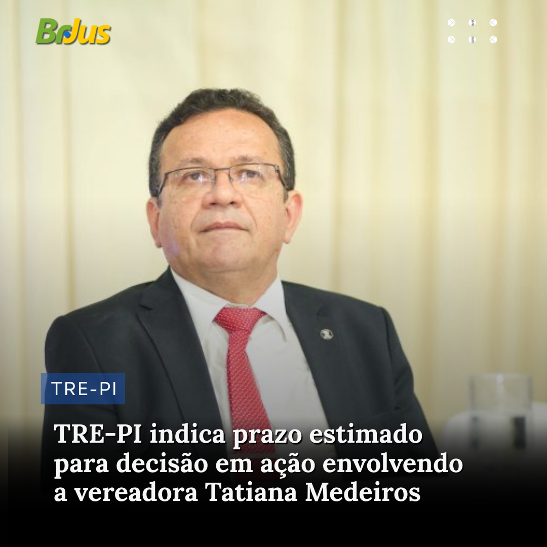 TRE-PI indica prazo estimado para decisão em ação envolvendo a vereadora Tatiana Medeiros
