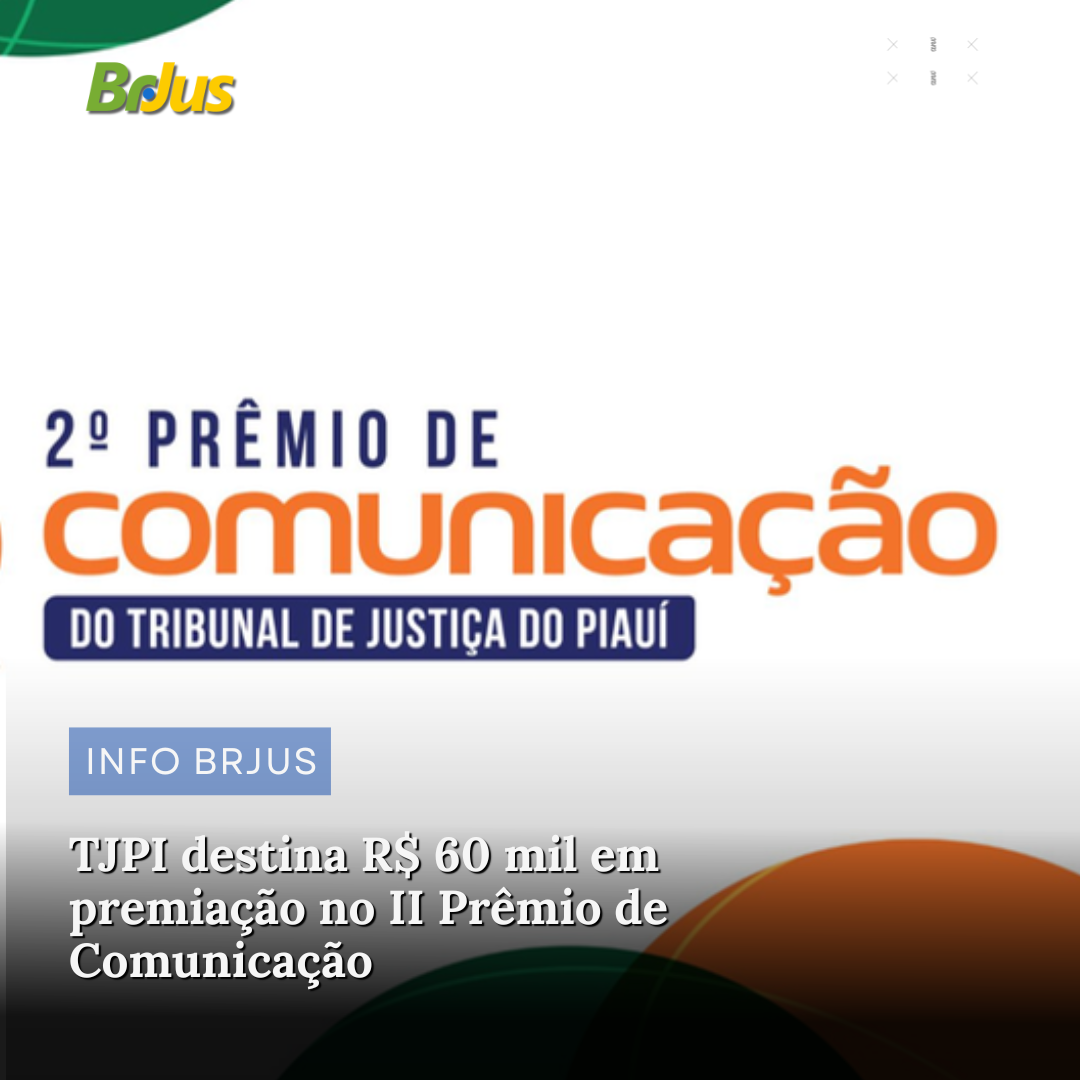 TJPI destina R$ 60 mil em premiação no II Prêmio de Comunicação