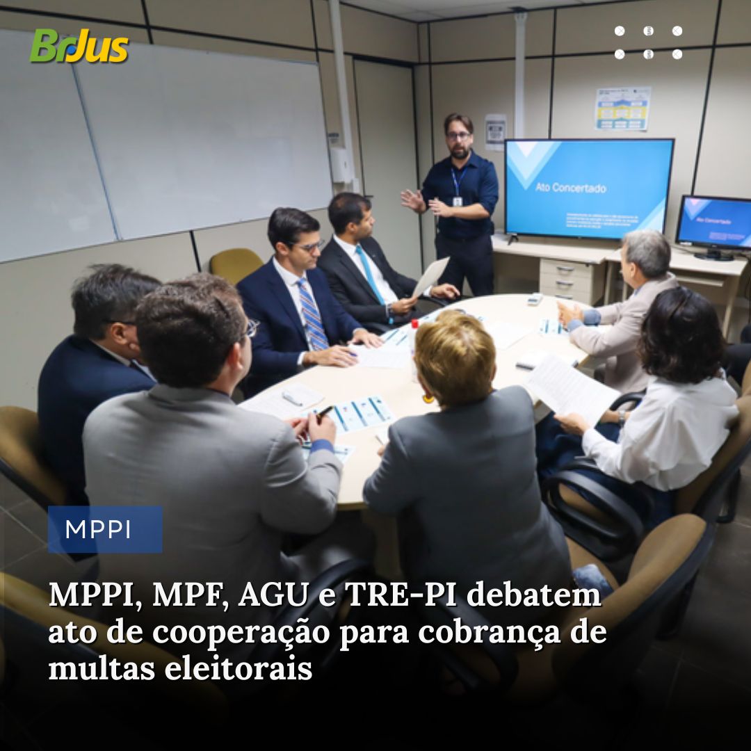 MPPI, MPF, AGU e TRE-PI debatem ato de cooperação para cobrança de multas eleitorais
