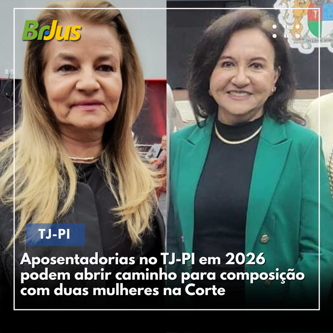 Aposentadorias no TJ-PI em 2026 podem abrir caminho para composição com duas mulheres na Corte