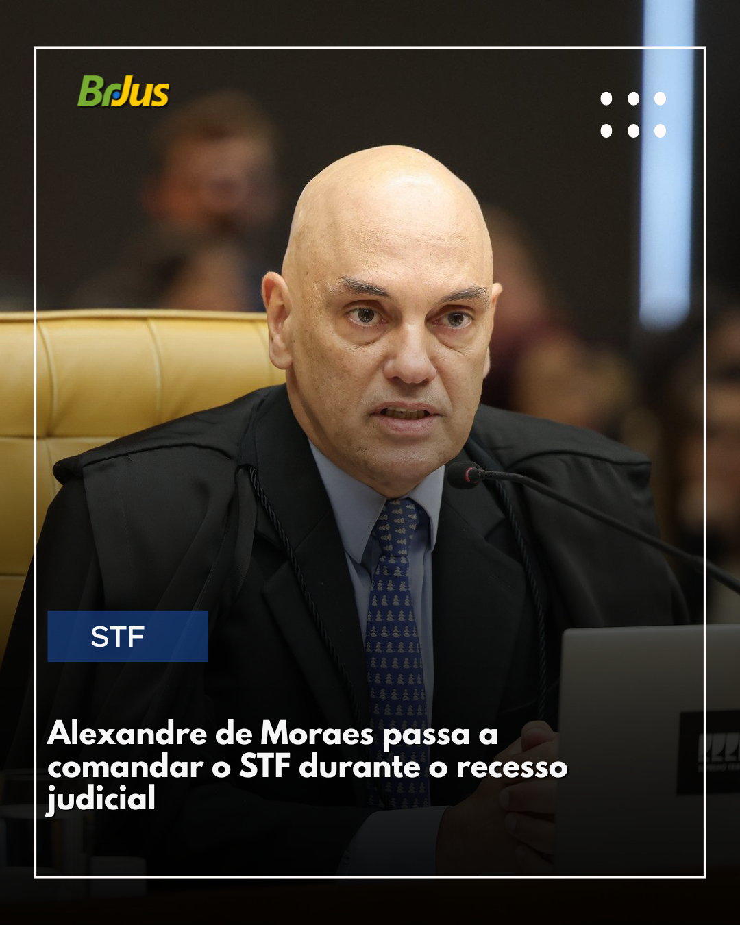 Alexandre de Moraes passa a comandar o STF durante o recesso judicial