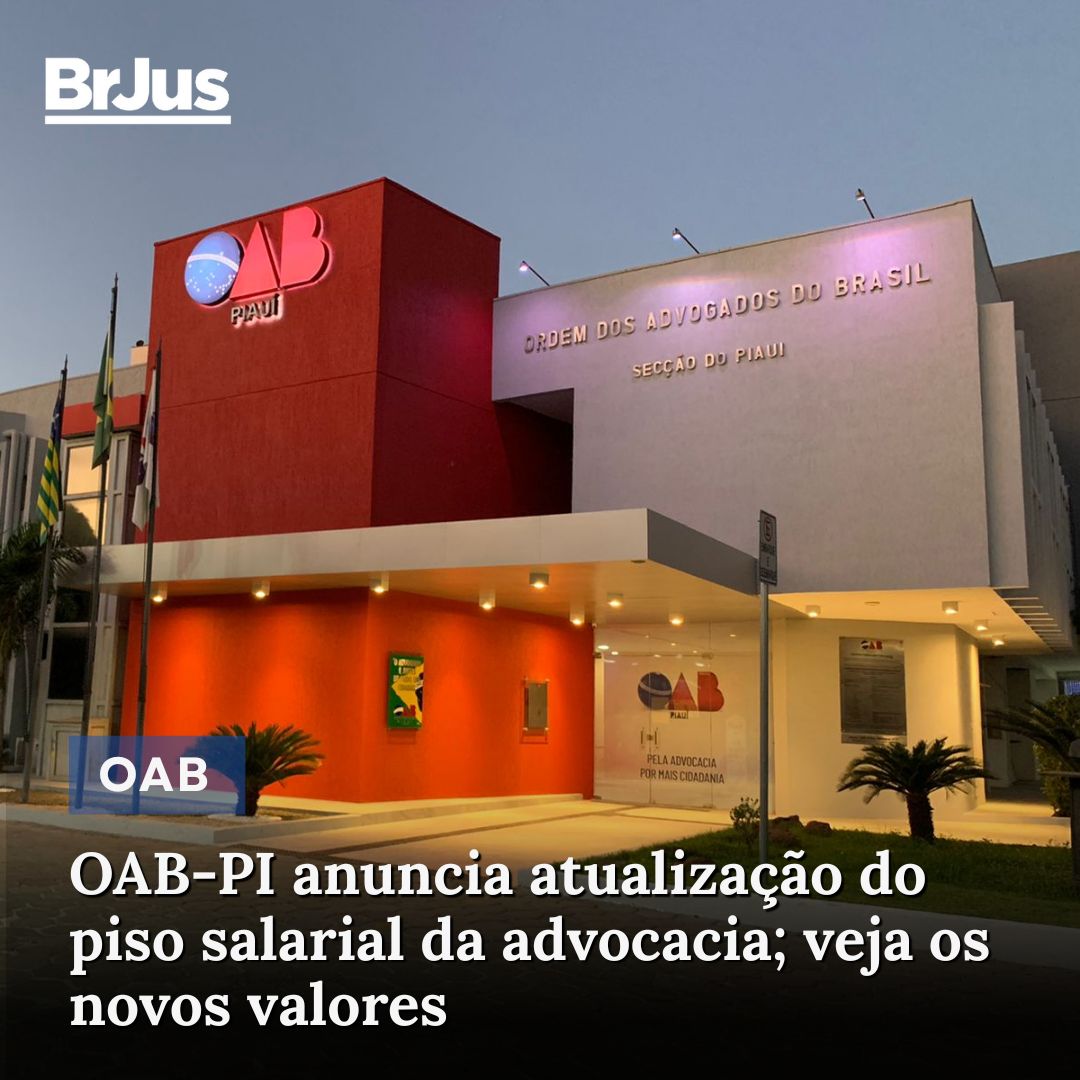 OAB-PI anuncia atualização do piso salarial da advocacia; veja os novos valores