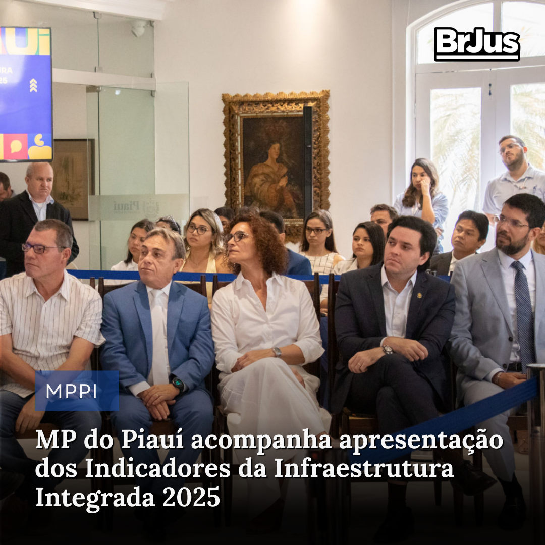 MP do Piauí acompanha apresentação dos Indicadores da Infraestrutura Integrada 2025