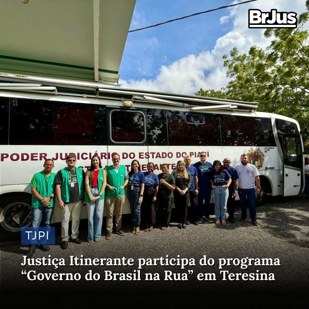 Justiça Itinerante participa do programa “Governo do Brasil na Rua” em Teresina